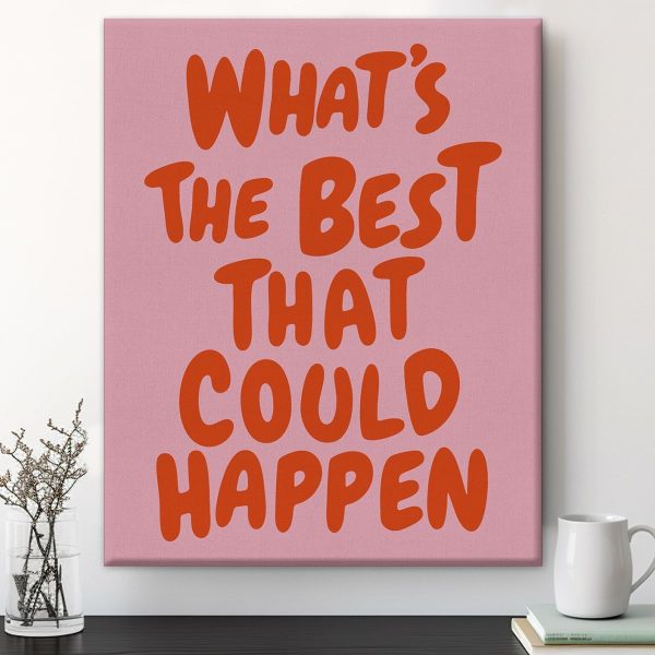 Inspirational Quotes Wall Decor, Encouragement Gifts for Friends, What's The Best That Could Happen Poster for Room Bedroom Office Wall Decor 8x10 Inch