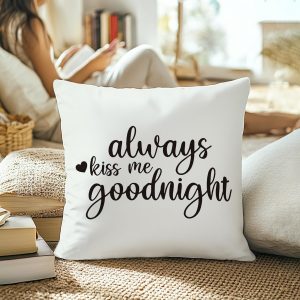 Always Kiss Me Goodnight Pillow Covers 18x18,Inspirational Decorative Throw Pillow Covers, for Decoration Farmhouse Home Living Room