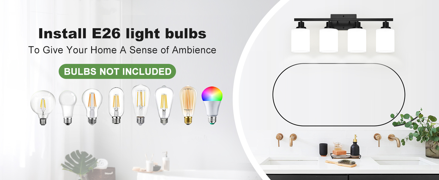 Our bathroom lighting requires four E26 base bulbs