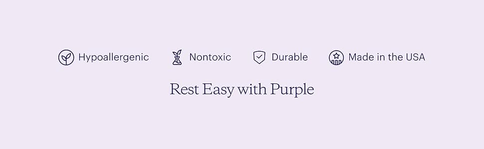 Hypoallergenic, Nontoxic, Durable, Made in the USA. Rest Easy with Purple.