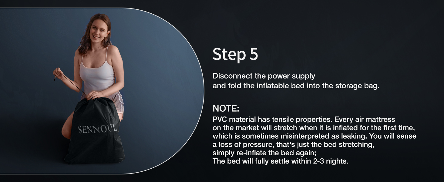 Disconnect the power supply and fold the inflatable bed into the storage bag.