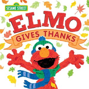Elmo Gives Thanks: A Thanksgiving Book for Kids (Sesame Street Scribbles)