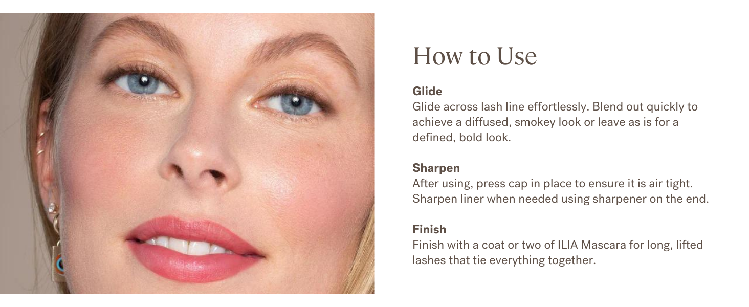 Glide Clean Line Gel Liner across lash line effortlessly. Sharpen for precision.