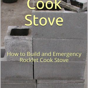 Emergency Cook Stove: How to Build and Emergency Rocket Cook Stove