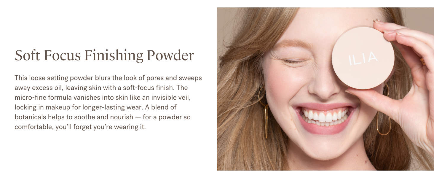 A loose setting powder that blurs the look of pores and leaves skin witha soft-focus finish.