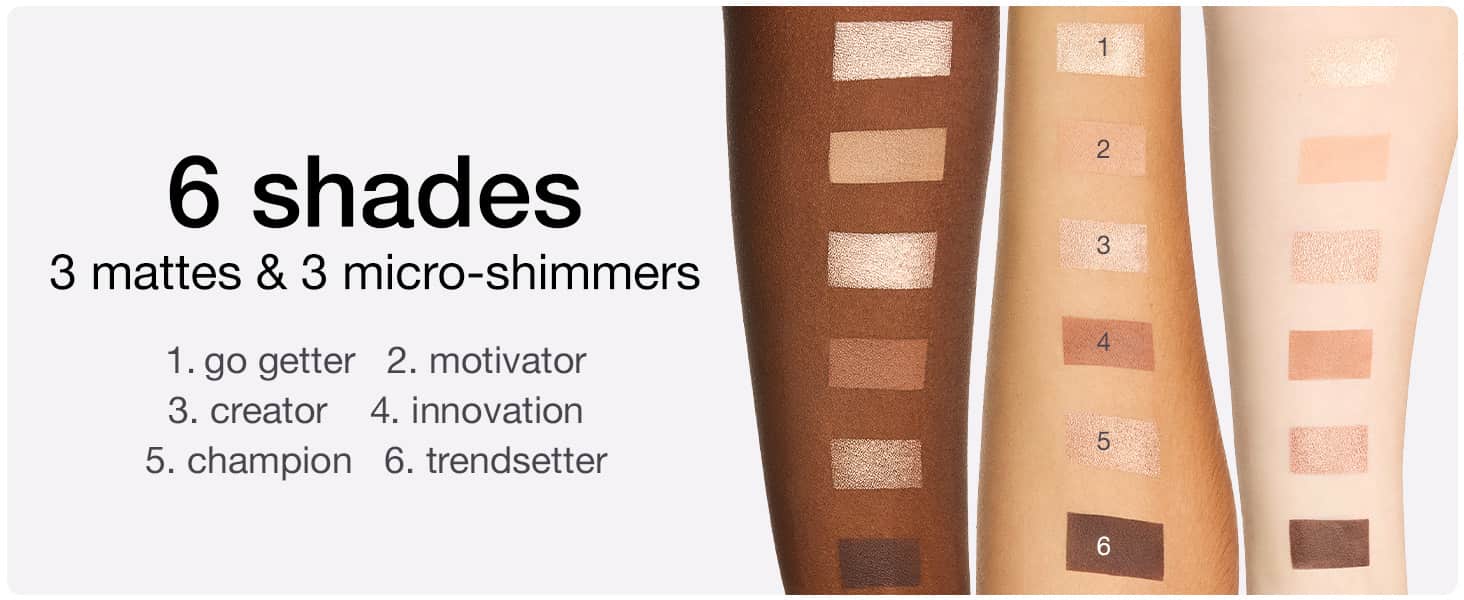 6 shades, 3 mattes & micro-shimmers